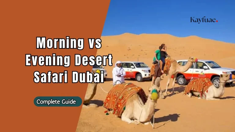 Morning vs Evening Desert Safari Dubai